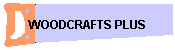 WOODCRAFTS PLUS
