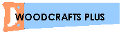 WOODCRAFTS PLUS